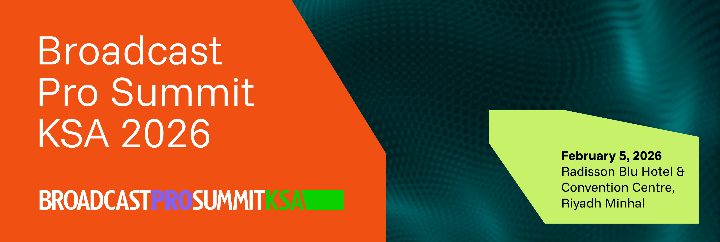 Event header for the Broadcast Pro Summit KSA 2026 with date and venue in Riyadh.
