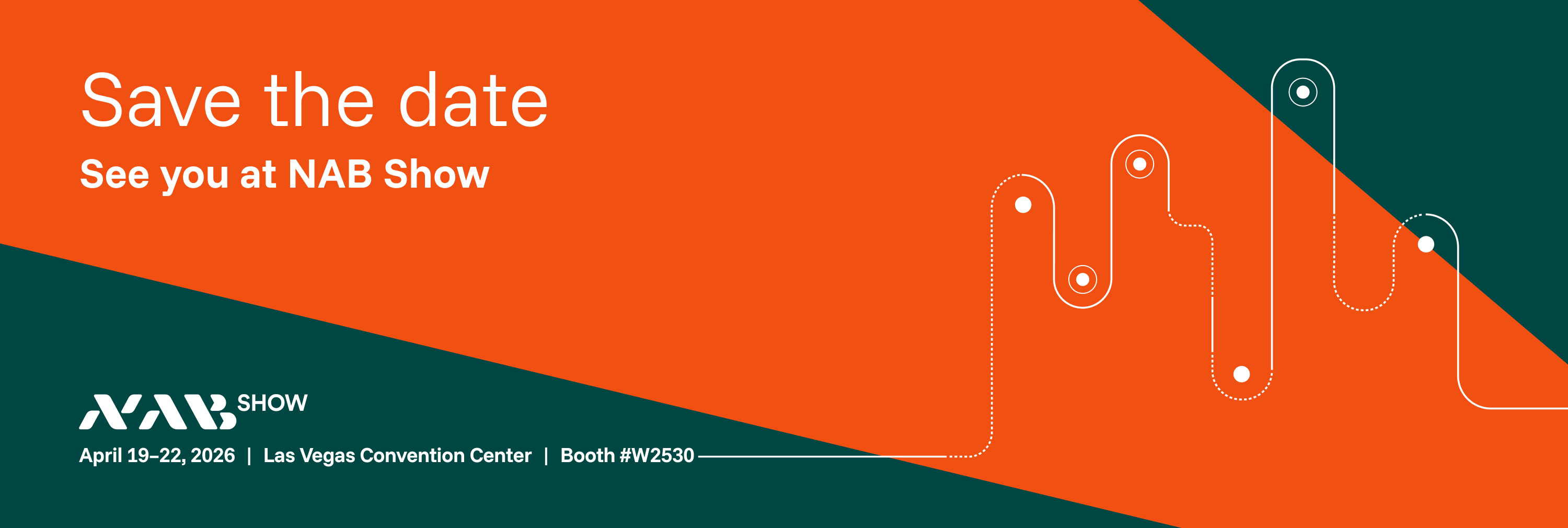 Save-the-date graphic for NAB Show 2026 in Las Vegas with dates and booth number W2530.